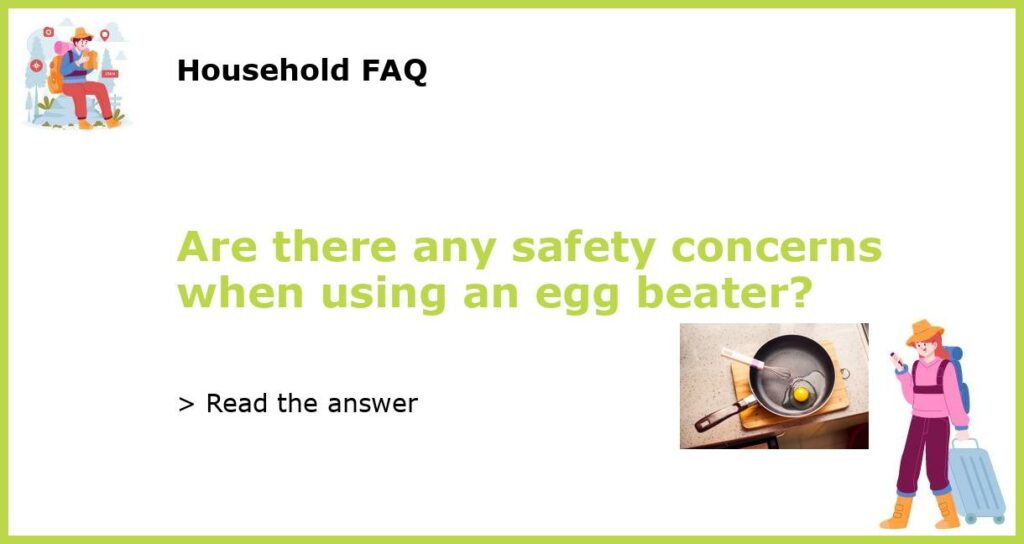 Are there any safety concerns when using an egg beater featured 1