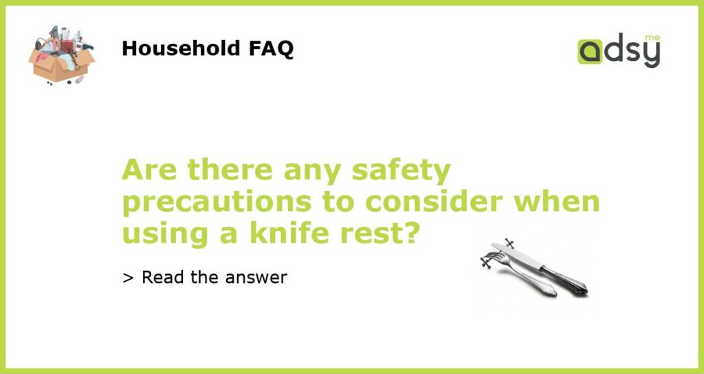 Are there any safety precautions to consider when using a knife rest featured