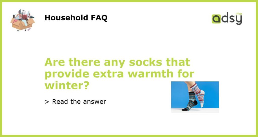 Are there any socks that provide extra warmth for winter featured