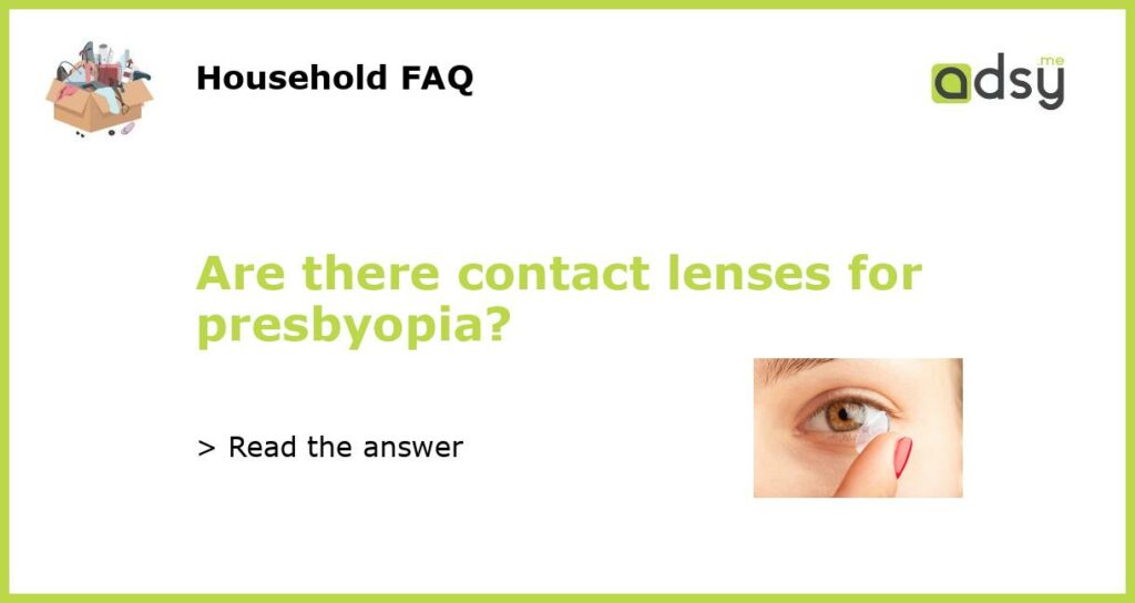 Are there contact lenses for presbyopia featured