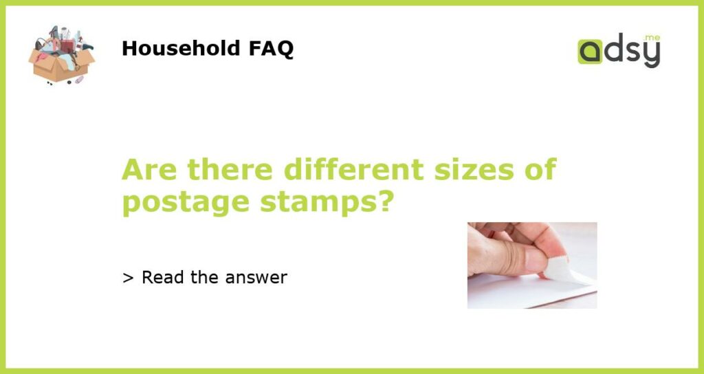 Are there different sizes of postage stamps featured