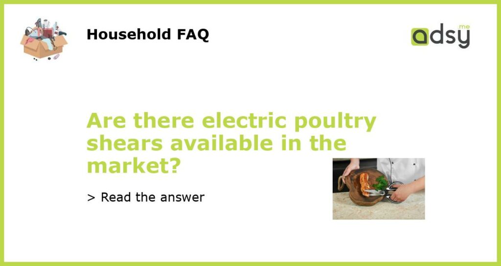 Are there electric poultry shears available in the market featured