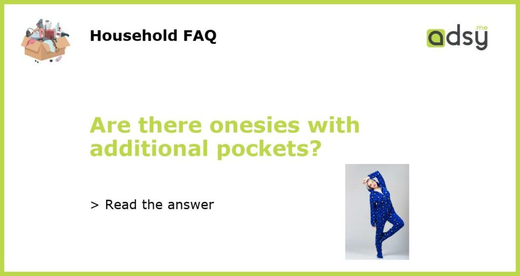 Are there onesies with additional pockets featured