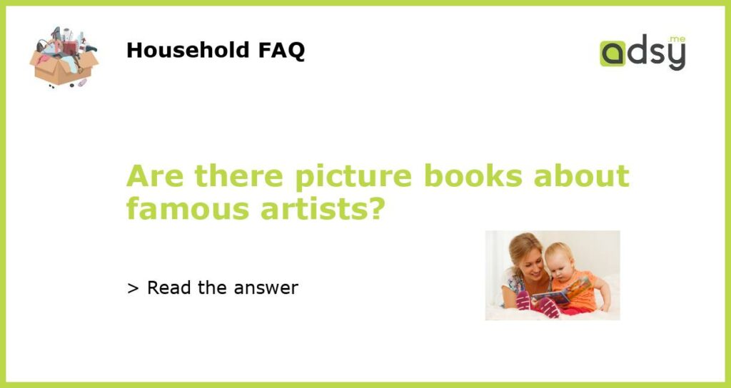 Are there picture books about famous artists?