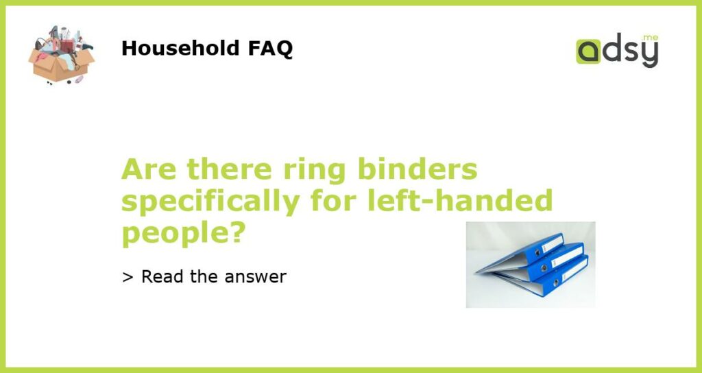 Are there ring binders specifically for left handed people featured