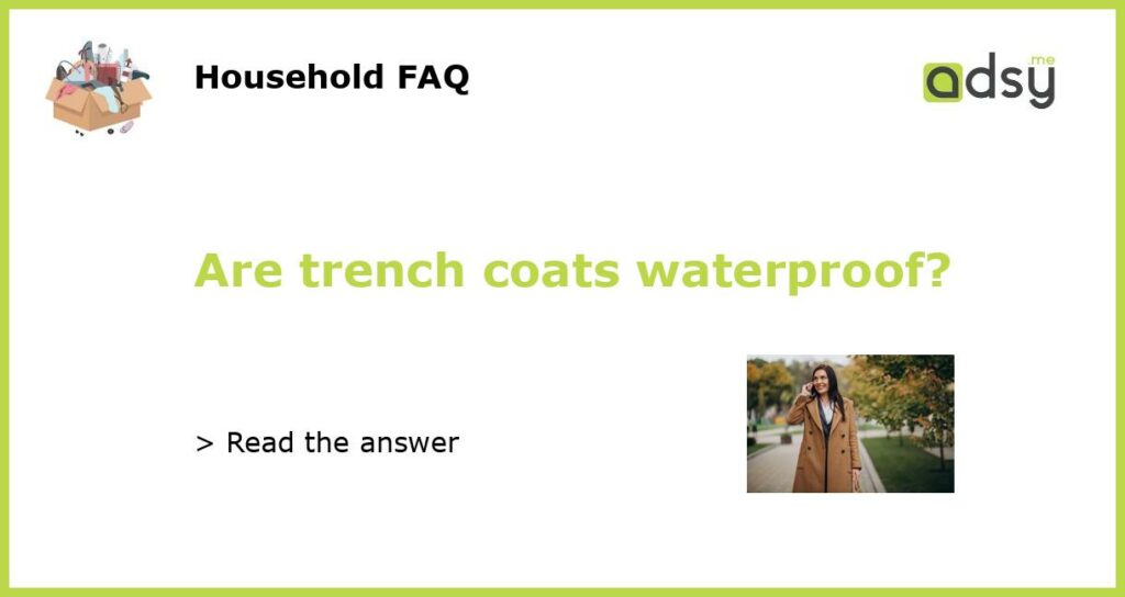 Are trench coats waterproof featured