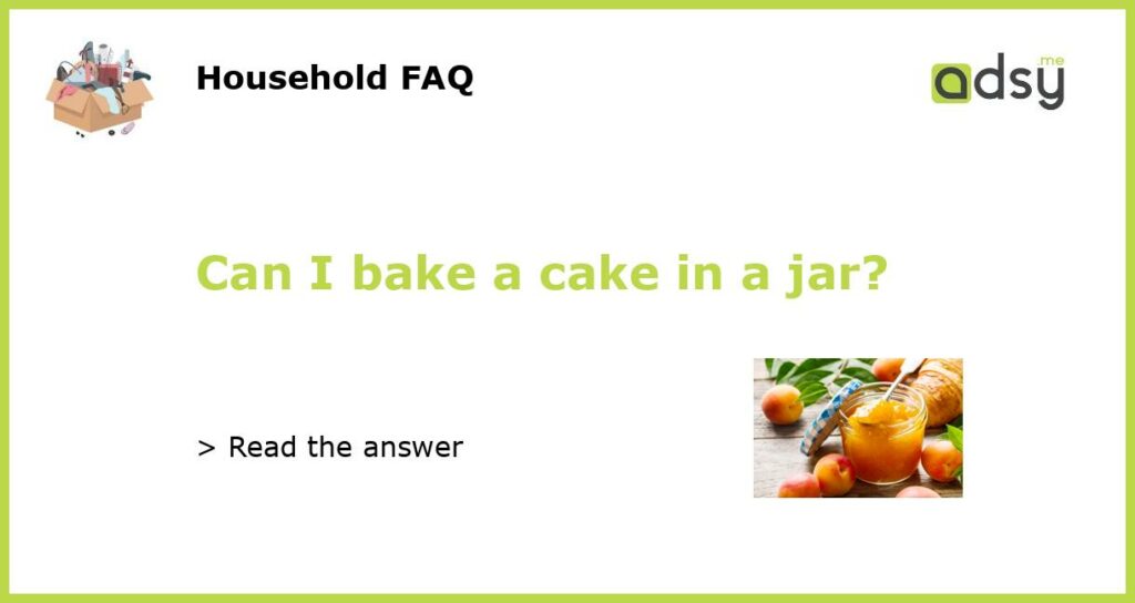 Can I bake a cake in a jar featured