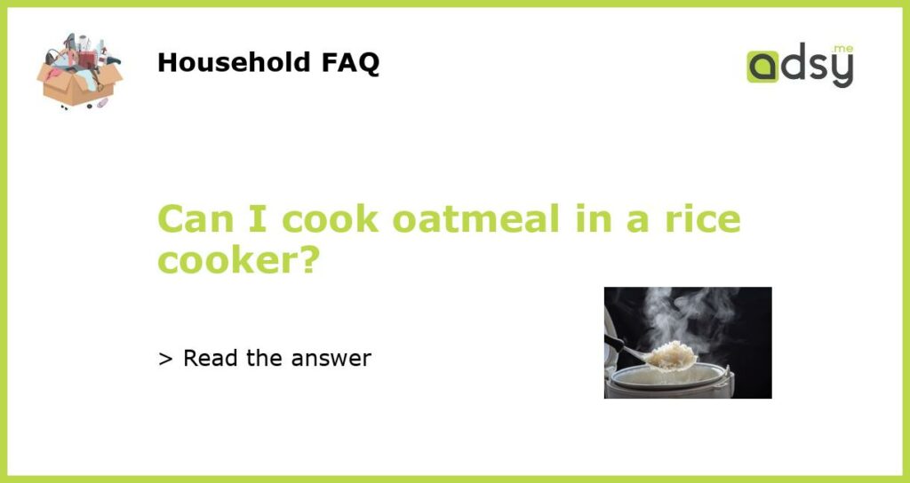 Can I cook oatmeal in a rice cooker featured