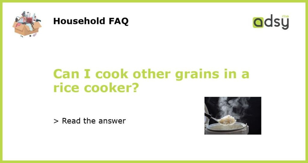 Can I cook other grains in a rice cooker?