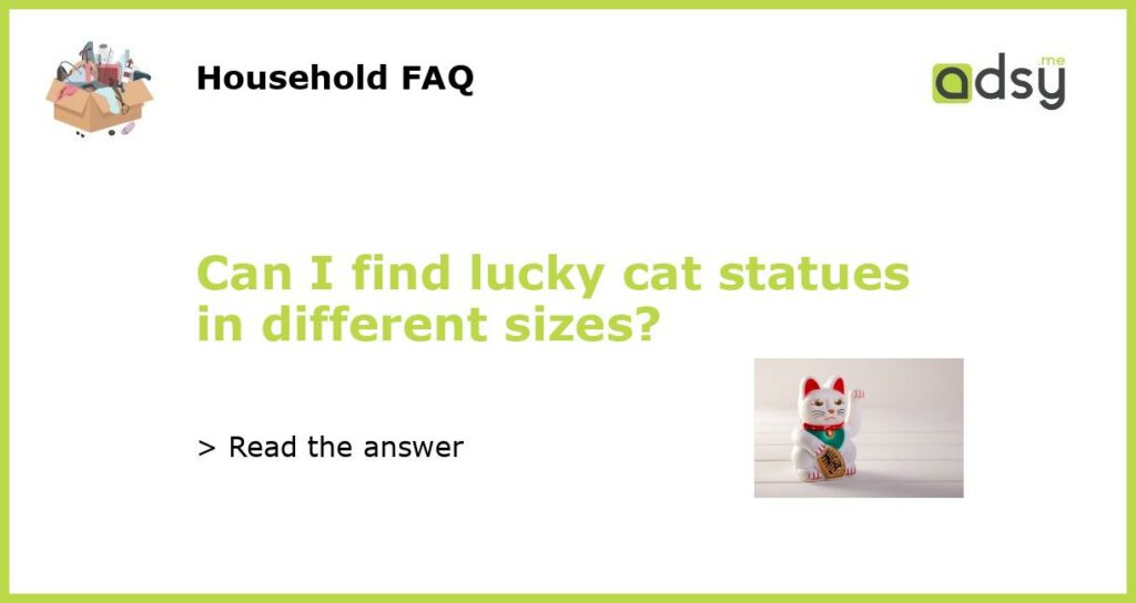 Can I find lucky cat statues in different sizes featured