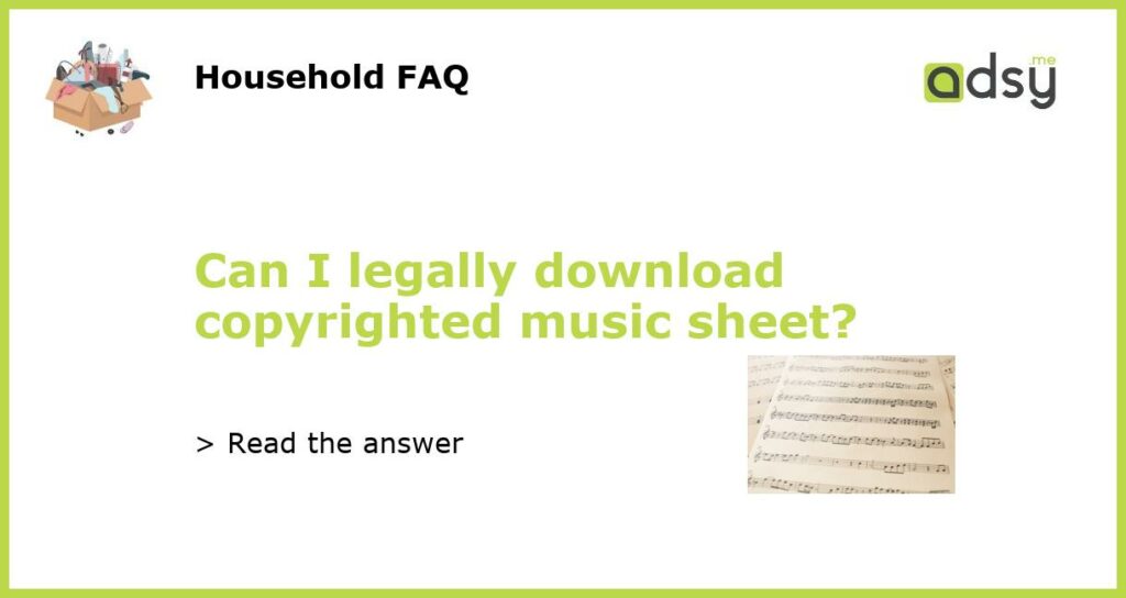 Can I legally download copyrighted music sheet featured