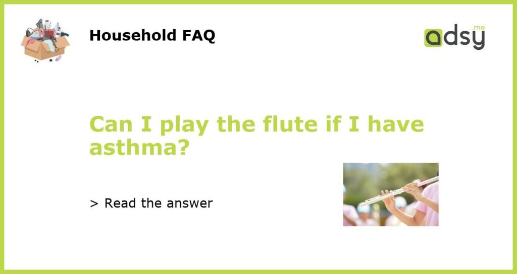 Can I play the flute if I have asthma featured