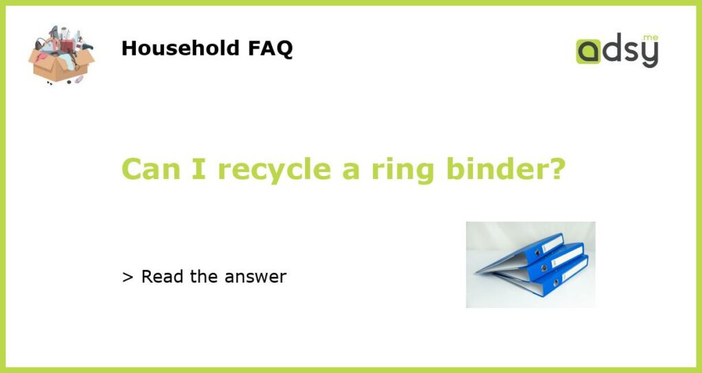 Can I recycle a ring binder?