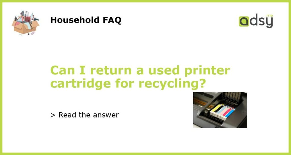 Can I return a used printer cartridge for recycling featured