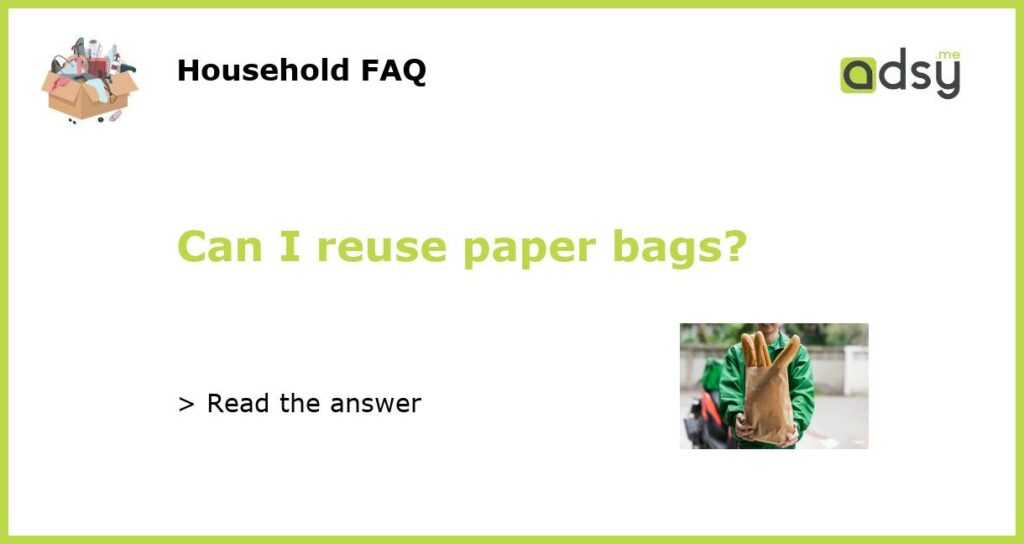 Can I reuse paper bags featured