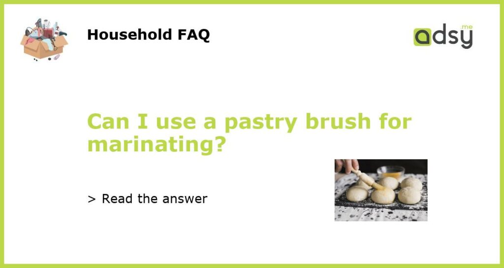 Can I use a pastry brush for marinating featured