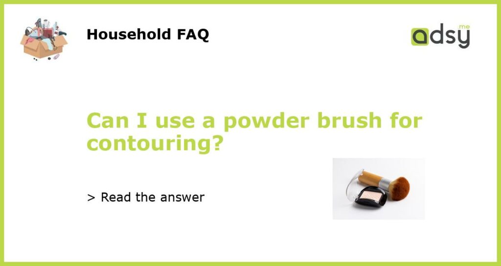 Can I use a powder brush for contouring featured