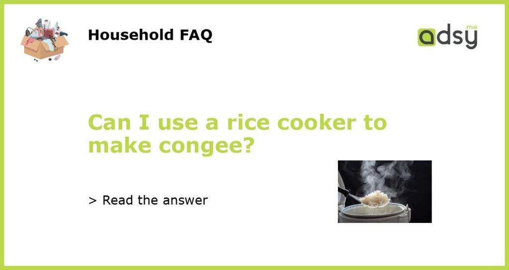 Can I use a rice cooker to make congee featured