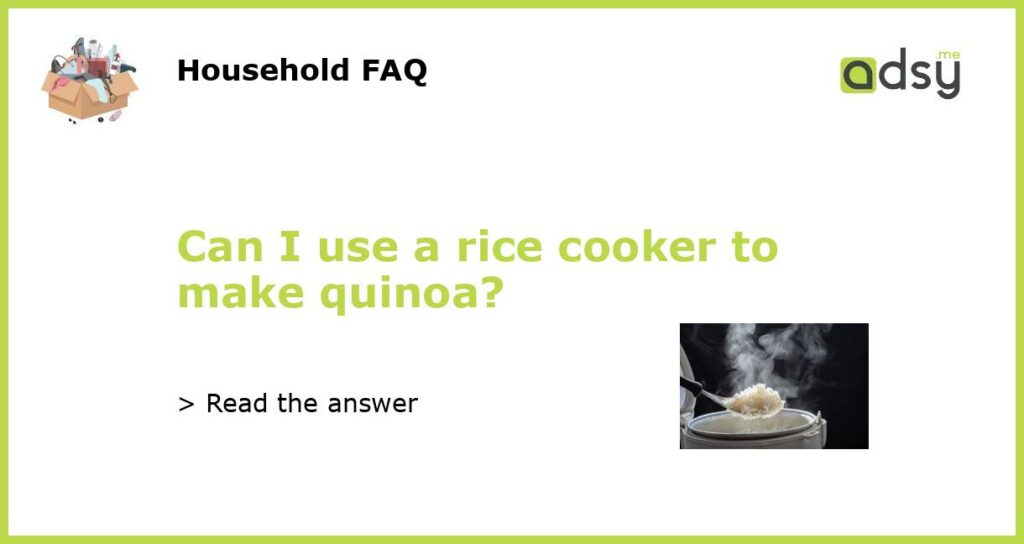 Can I use a rice cooker to make quinoa featured