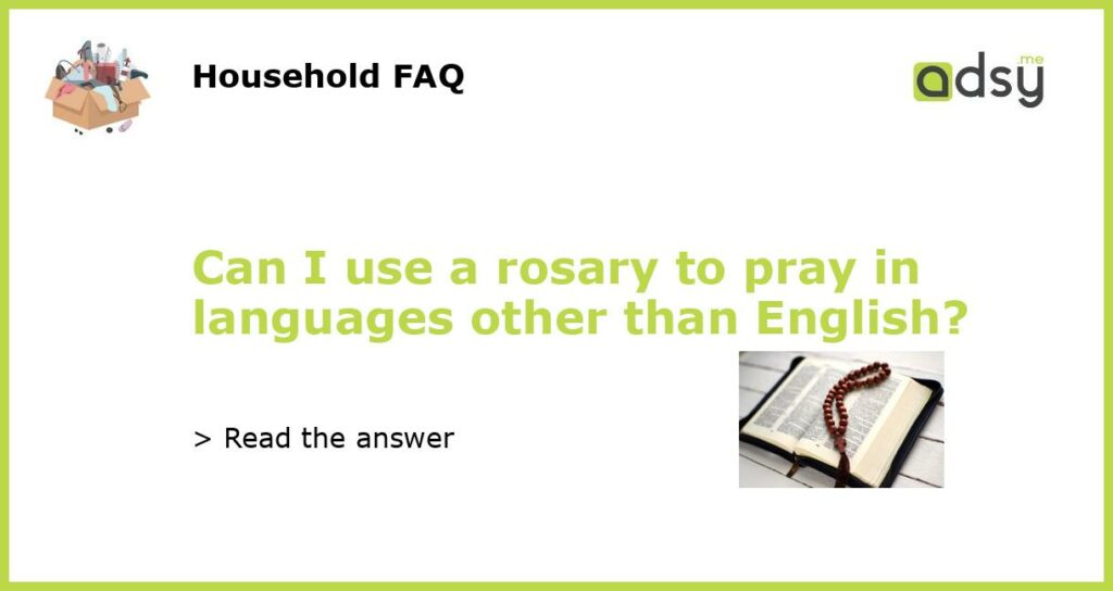 Can I use a rosary to pray in languages other than English featured