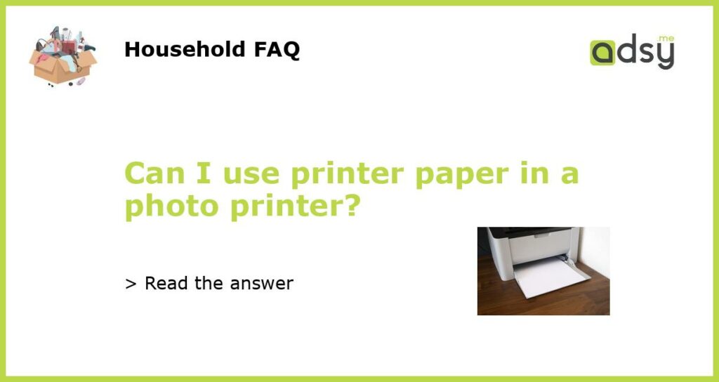 Can I use printer paper in a photo printer featured