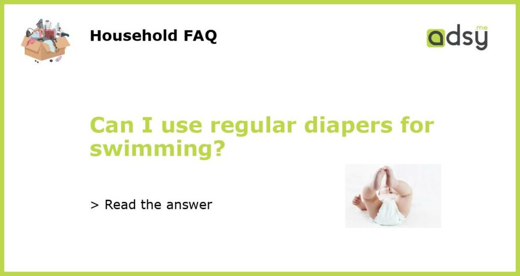 Can I use regular diapers for swimming featured