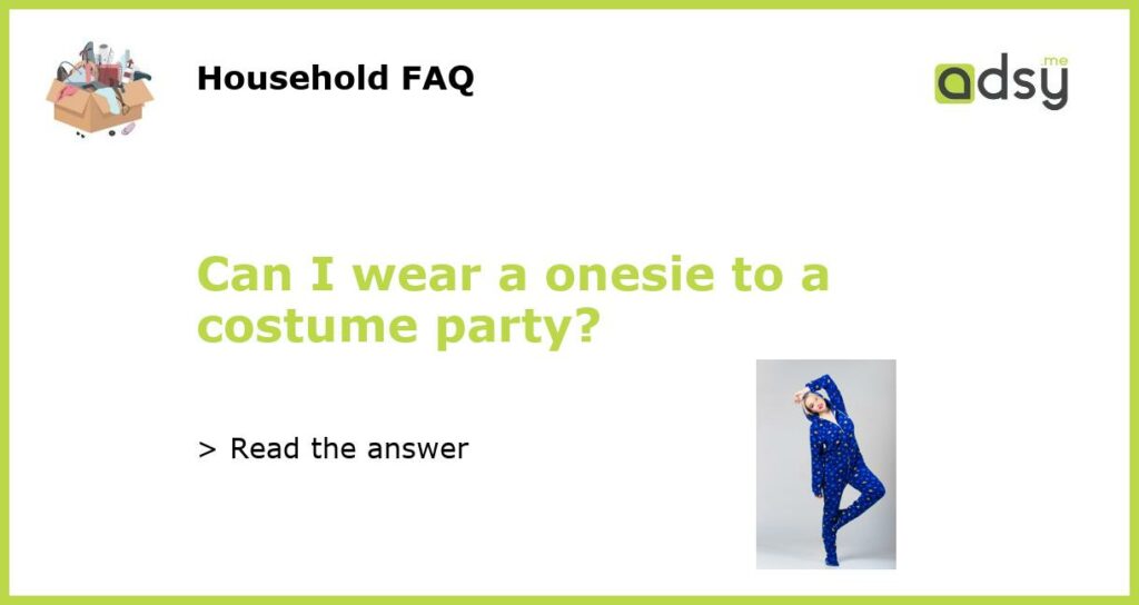 Can I wear a onesie to a costume party featured