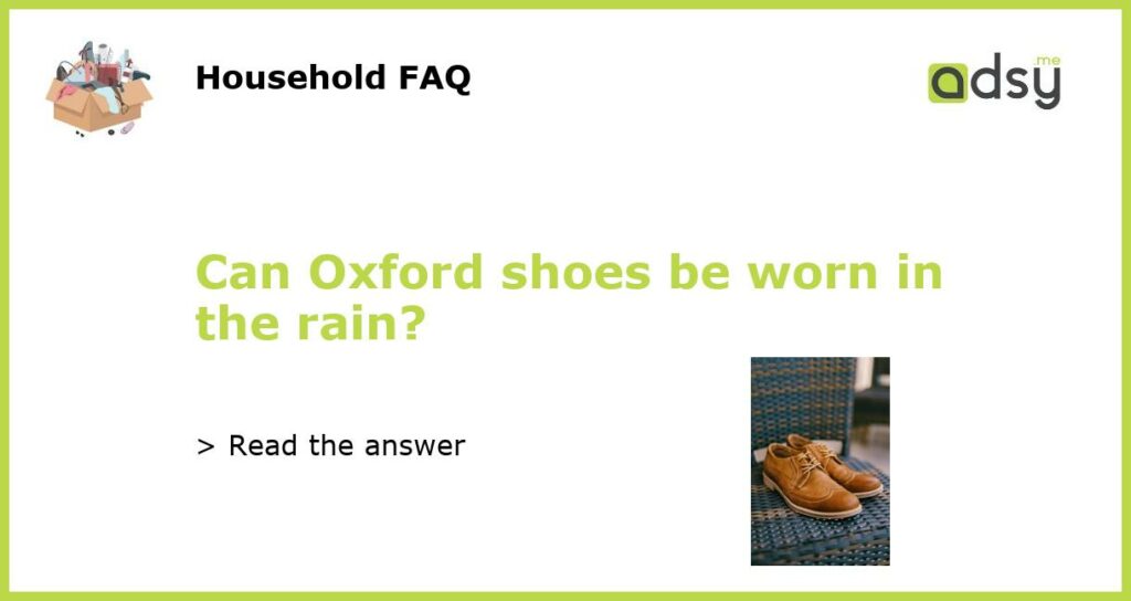 Can Oxford shoes be worn in the rain featured