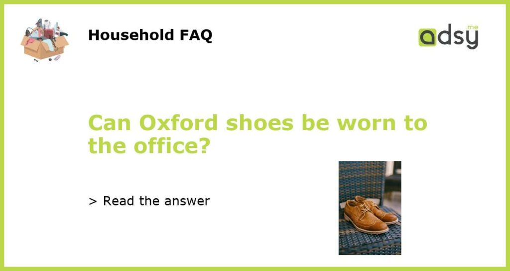 Can Oxford shoes be worn to the office featured