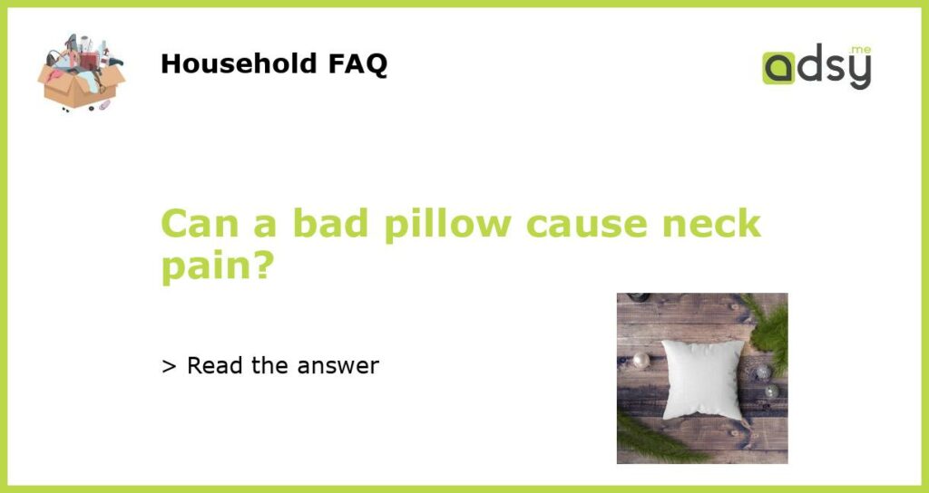 Can a bad pillow cause neck pain featured