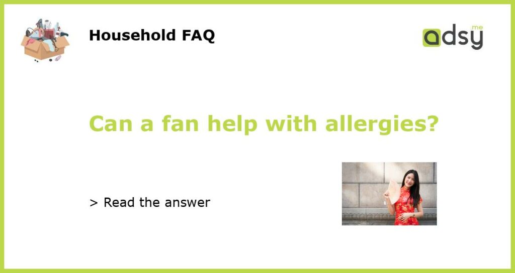 Can a fan help with allergies featured