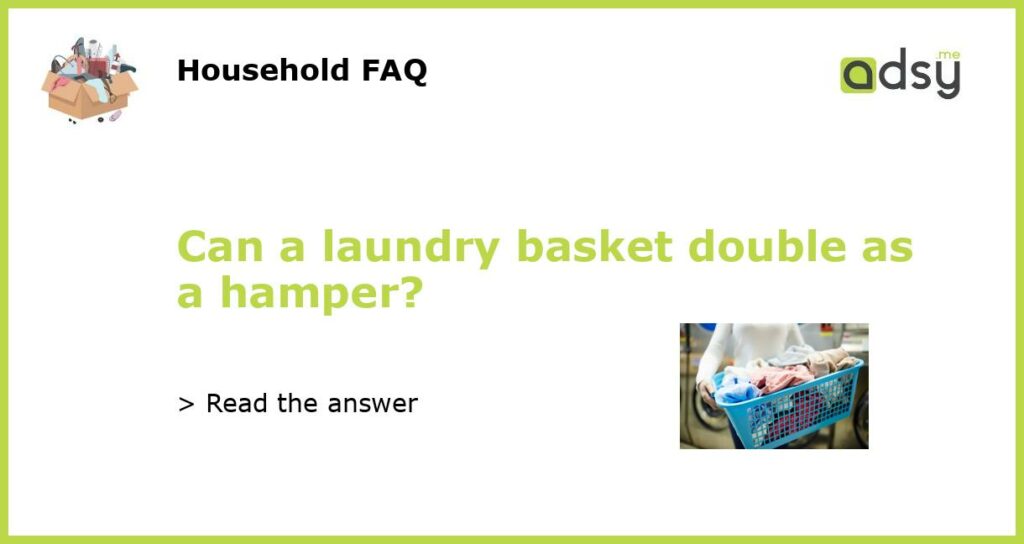 Can a laundry basket double as a hamper featured
