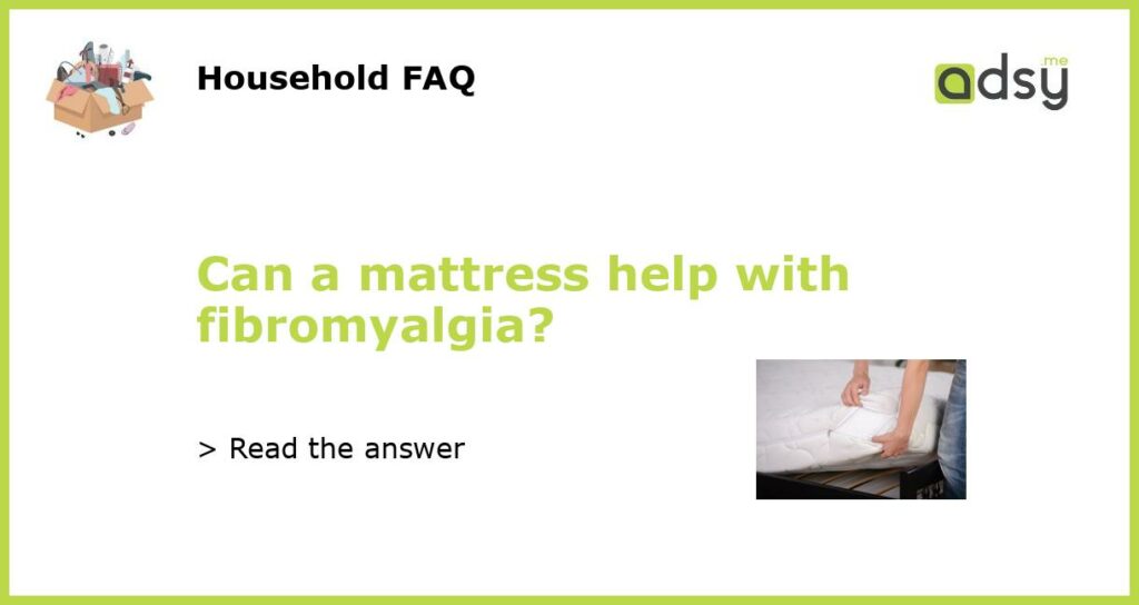 Can a mattress help with fibromyalgia featured