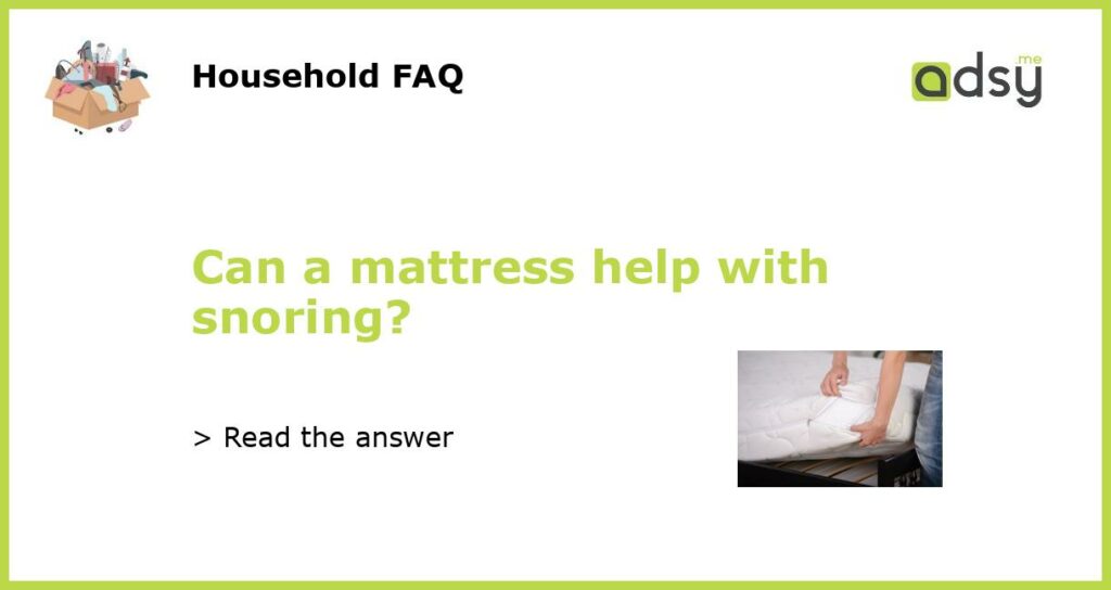 Can a mattress help with snoring featured