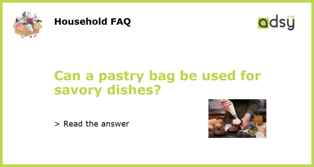 Can a pastry bag be used for savory dishes featured