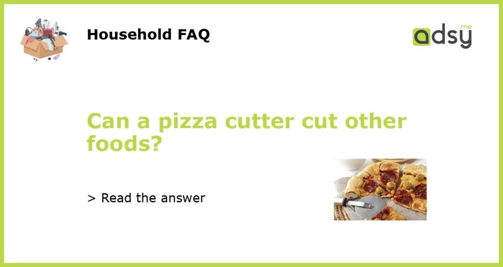 Can a pizza cutter cut other foods featured