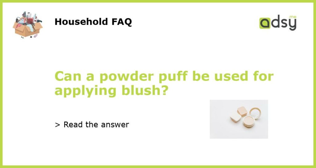 Can a powder puff be used for applying blush featured