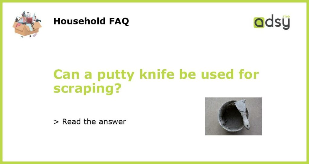 Can a putty knife be used for scraping featured