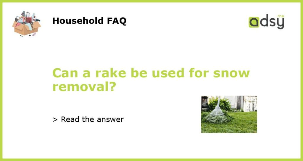 Can a rake be used for snow removal featured