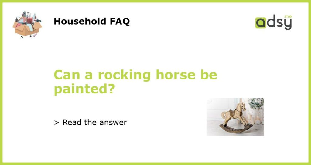 Can a rocking horse be painted featured