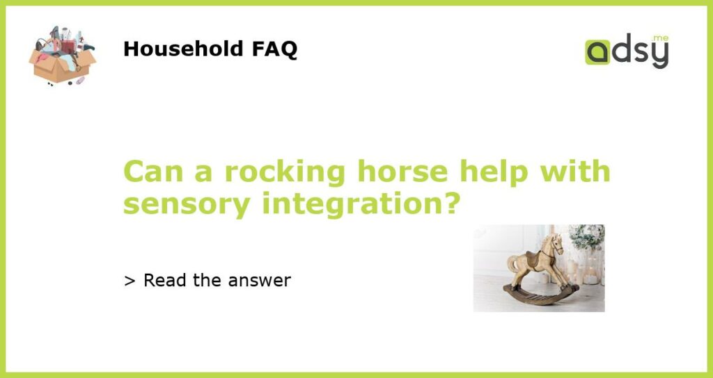 Can a rocking horse help with sensory integration featured