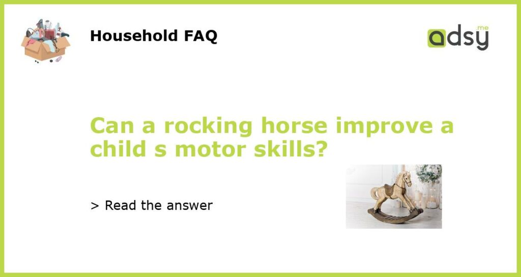 Can a rocking horse improve a child s motor skills featured