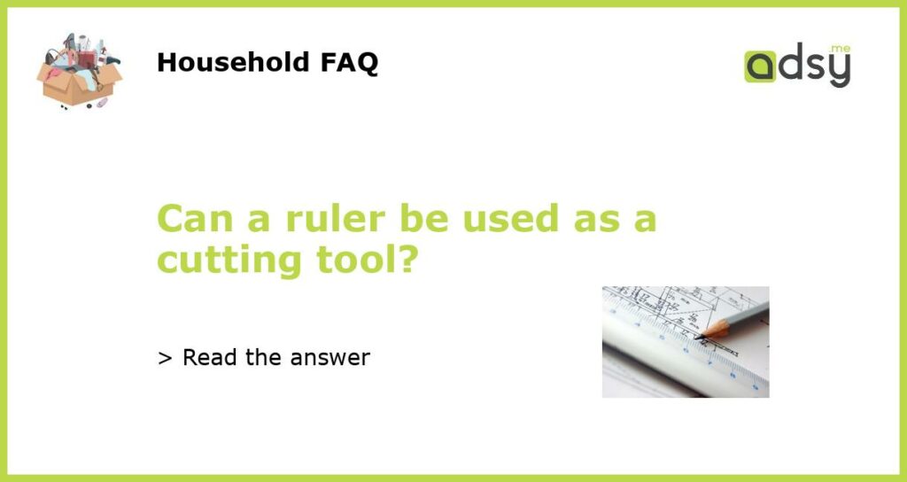 Can a ruler be used as a cutting tool featured