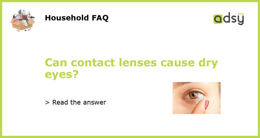 Can contact lenses cause dry eyes featured