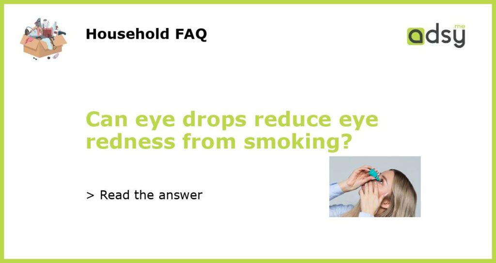 Can eye drops reduce eye redness from smoking featured