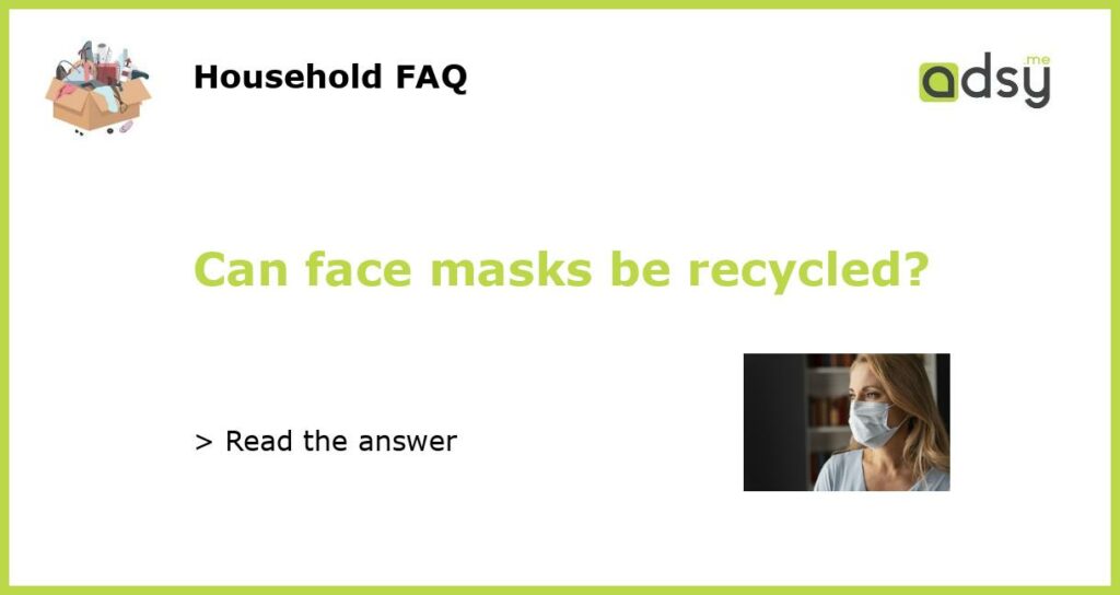 Can face masks be recycled featured