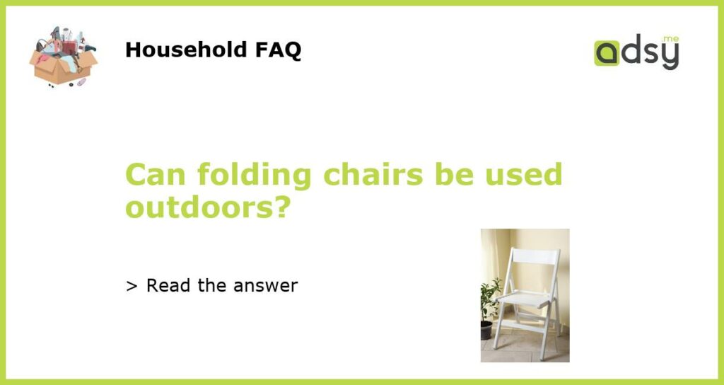 Can folding chairs be used outdoors featured