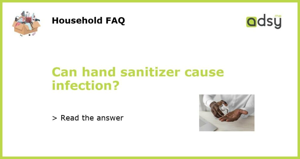 Can hand sanitizer cause infection featured