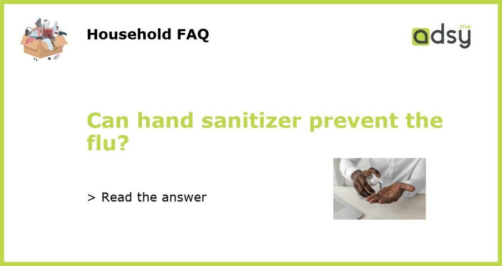 Can hand sanitizer prevent the flu featured