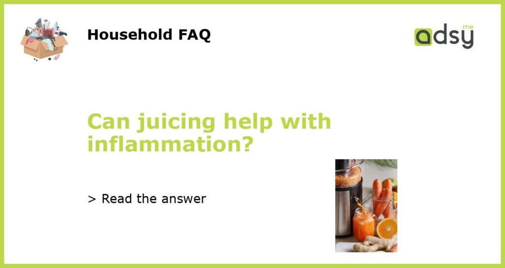 Can juicing help with inflammation featured